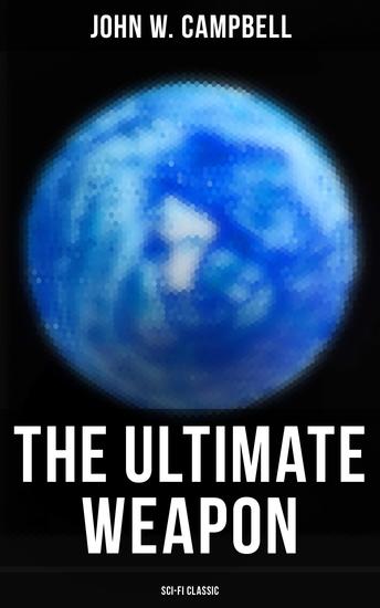 The Ultimate Weapon (Sci-Fi Classic) - cover