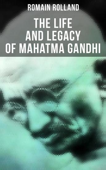 The Life and Legacy of Mahatma Gandhi - cover