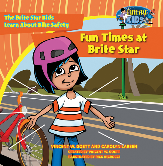 Fun Times at Brite Star - The Brite Star Kids Learn About Bike Safety - cover
