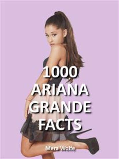 1000 Ariana Grande Facts - cover
