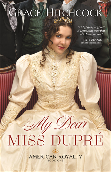 My Dear Miss Dupré (American Royalty Book #1) - cover