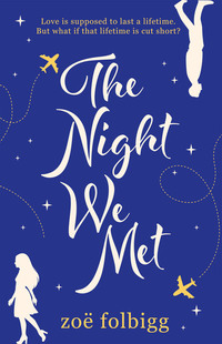The Night We Met - An emotional and epic romance about finding love and never letting it go
