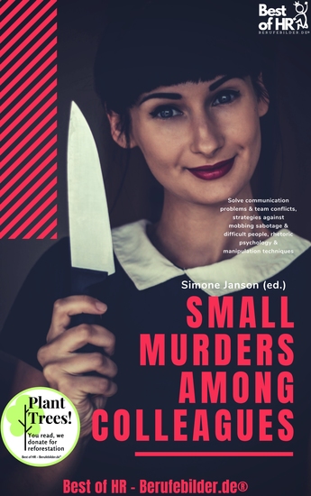 Small Murders among Colleagues - Solve communication problems & team conflicts strategies against mobbing sabotage & difficult people rhetoric psychology & manipulation techniques - cover