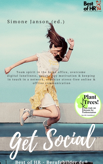 Get Social - Team spirit in the home office overcome digital loneliness psychology motivation & keeping in touch in a network organize stress-free online & offline communication - cover