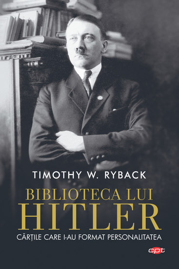 Biblioteca lui Hitler - Cărțile care i-au format personalitatea - cover