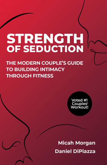 Strength of Seduction - The Modern Couple's Guide to Building Intimacy through Fitness - cover