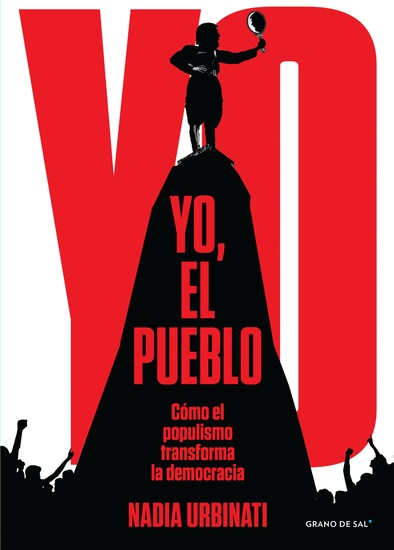 Yo el pueblo - Cómo el populismo transforma la democracia - cover