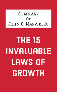 John C Maxwell's The 15 Invaluable Laws of Growth