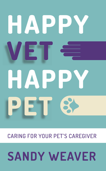 Happy Vet Happy Pet - Caring for your Pet’s Caregiver - cover