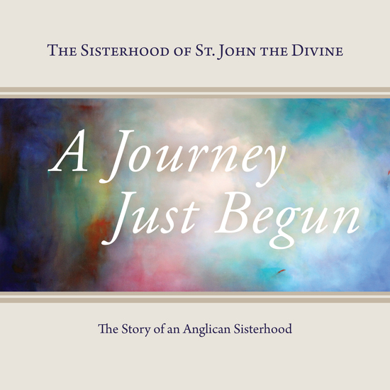 A Journey Just Begun - The Story of an Anglican Sisterhood - cover