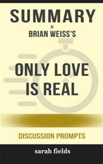 “Only Love Is Real: A Story of Soulmates Reunited” by Brian Weiss - cover