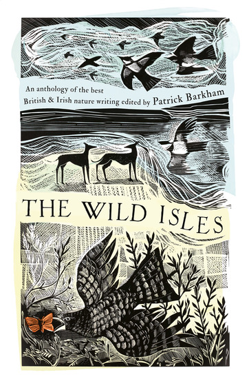 The Wild Isles - An Anthology of the Best of British and Irish Nature Writing - cover