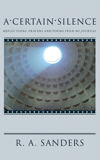 A Certain Silence - Reflections Prayers and Poems from my Journal - cover