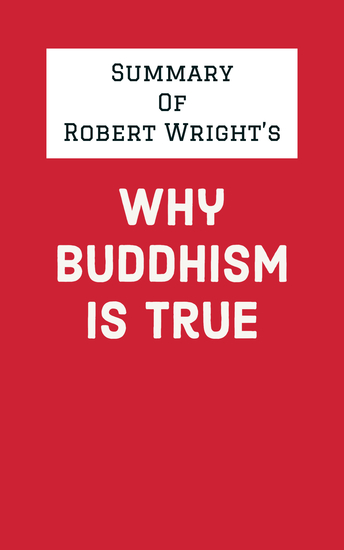 Summary of Robert Wright's Why Buddhism Is True - cover