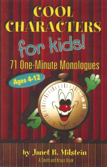 Cool Characters for Kids Ages 4-12 - 71 One-Minute Monologues - cover