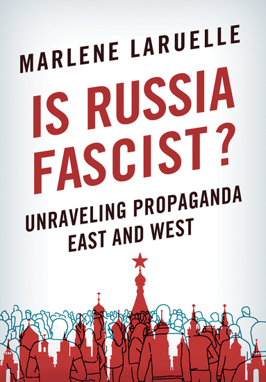 Is Russia Fascist? - Unraveling Propaganda East and West - cover