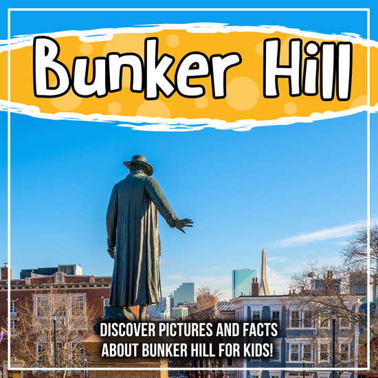 Bunker Hill: Discover Pictures and Facts About Bunker Hill For Kids! - cover