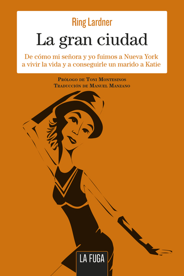 La gran ciudad - De cómo mi señora y yo fuimos a Nueva York a vivir la vida y a conseguirle un marido a Katie - cover
