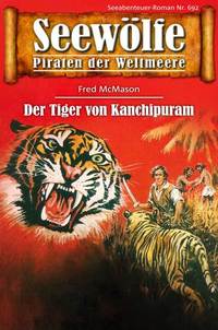 Seewölfe - Piraten der Weltmeere 692 - Der Tiger von Kanchipuram