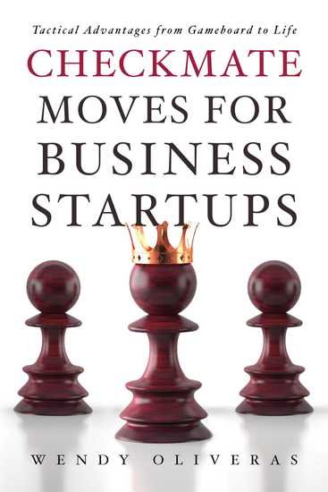 CHECKMATE MOVES FOR BUSINESS STARTUPS - Tactical Advantages from Gameboard to Life - cover