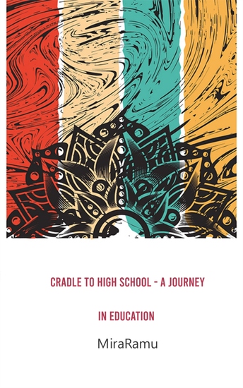 Cradle to High School - A Journey in Education - cover