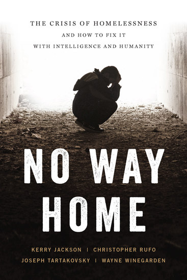No Way Home - The Crisis of Homelessness and How to Fix It with Intelligence and Humanity - cover