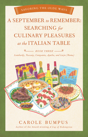 September to Remember - Searching for Culinary Pleasures at the Italian Table (Book Three) – Lombardy Tuscany Compania Apulia and Lazio (Roma) - cover