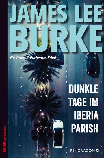 Dunkle Tage im Iberia Parish - Ein Dave Robicheaux-Krimi Band 15 - cover