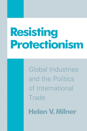 Resisting Protectionism - Global Industries and the Politics of International Trade - cover