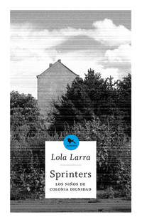 Sprinters - Los niños de colonia dignidad