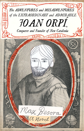 The Adventures and Misadventures of the Extraordinary and Admirable Joan Orpí Conquistador and Founder of New Catalonia - cover