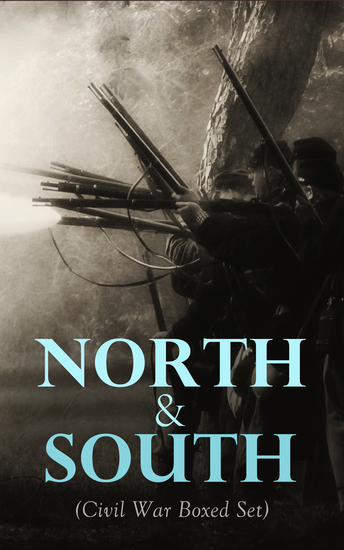 North & South (Civil War Boxed Set) - 40+ Novels Stories & History Books in One Volume - cover