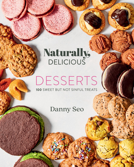 Naturally Delicious Desserts - 100 Sweet But Not Sinful Treats - cover