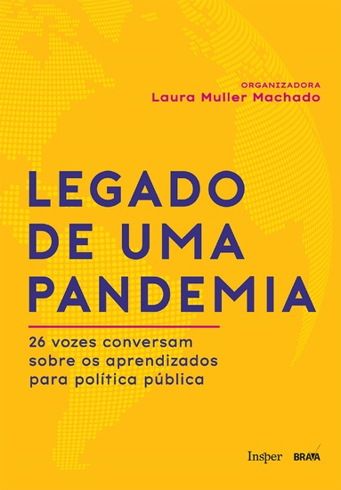 Legado de uma pandemia: 26 vozes conversam sobre os aprendizados para política pública - cover