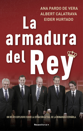 La armadura del rey - Un relato explosivo sobre la situación actual de la monarquía española - cover