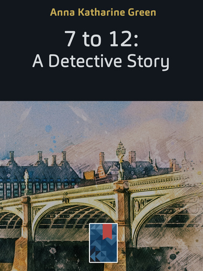 7 to 12 - A Detective Story - cover