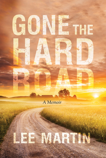 Gone the Hard Road - A Memoir - cover