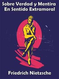 Sobre Verdad y Mentira En Sentido Extramoral