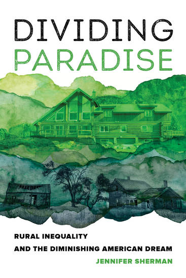 Dividing Paradise - Rural Inequality and the Diminishing American Dream - cover