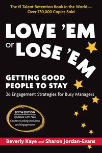 Love ‘Em or Lose ‘Em Sixth Edition  - Getting Good People to Stay