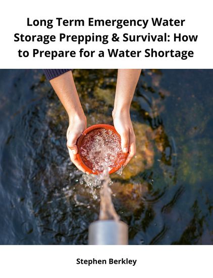 Long Term Emergency Water Storage Prepping & Survival: How to Prepare for a Water Shortage - cover