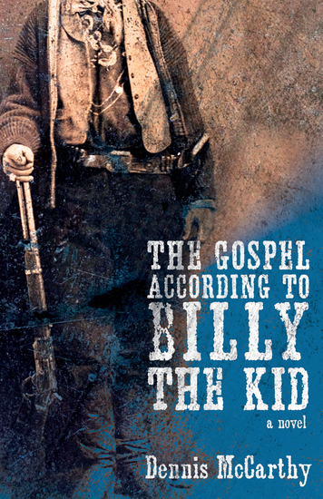 The Gospel According to Billy the Kid - A Novel - cover