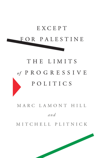 Except for Palestine - The Limits of Progressive Politics - cover