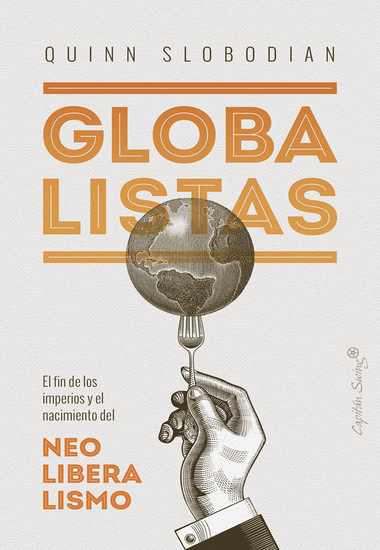 Globalistas - El fin de los imperios y el nacimiento del neoliberalismo - cover