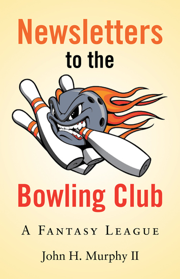 Newsletters to the Bowling Club - A Fantasy League - cover