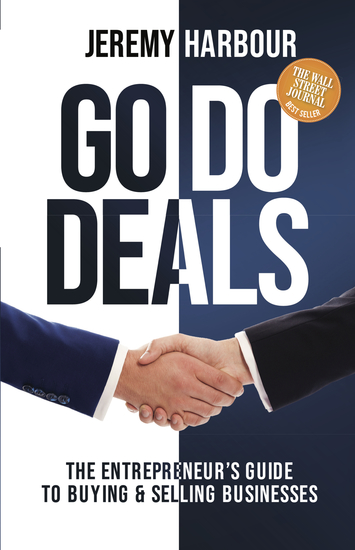Go Do Deals - The Entrepreneur’s Guide to Buying & Selling Businesses - cover