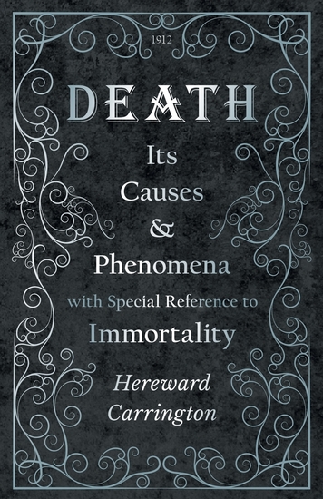 Death: Its Causes and Phenomena with Special Reference to Immortality - cover