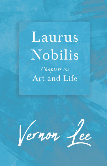 Laurus Nobilis - Chapters on Art and Life - With a Dedication by Amy Levy - cover