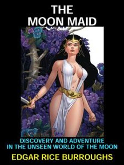 The Moon Maid - Discovery and Adventure in the Unseen World of the Moon - cover