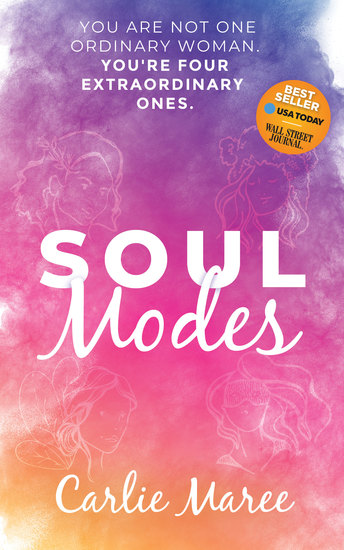 Soul Modes - You Are Not One Ordinary Woman You're Four Extraordinary Ones - cover